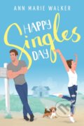 Kniha: Happy Singles Day (Ann Marie Walker). Sourcebooks Casablanca, 2021 Kniha: Happy Singles Day (Ann Marie Walker). Sourcebooks Casablanca, 2021