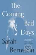 Kniha: The Coming Bad Days (Sarah Bernstein). Daunt Books, 2021 Kniha: The Coming Bad Days (Sarah Bernstein). Daunt Books, 2021