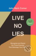 Kniha: Live No Lies (John Mark Comer). WaterBrook, 2021 Kniha: Live No Lies (John Mark Comer). WaterBrook, 2021