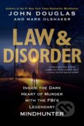 Kniha: Law & Disorder (John Douglas a Mark Olshaker). Citadel, 2021 Kniha: Law & Disorder (John Douglas a Mark Olshaker). Citadel, 2021