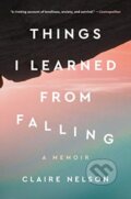 Kniha: Things I Learned from Falling (Claire Nelson). HarperOne, 2021 Kniha: Things I Learned from Falling (Claire Nelson). HarperOne, 2021