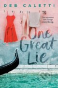 Kniha: One Great Lie (Deb Caletti). Atheneum Books for Young Readers, 2022 Kniha: One Great Lie (Deb Caletti). Atheneum Books for Young Readers, 2022