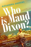 Kniha: Who is Maud Dixon? (Alexandra Andrews). Tinder, 2022 Kniha: Who is Maud Dixon? (Alexandra Andrews). Tinder, 2022