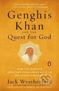 Genghis Khan and the Quest for God - Jack Weatherford, Penguin Books, 2017