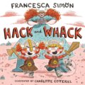 Kniha: Hack and Whack (Francesca Simon). Faber and Faber, 2017 Kniha: Hack and Whack (Francesca Simon). Faber and Faber, 2017