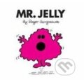 Kniha: Mr. Jelly (Roger Hargreaves). Egmont Books, 2007 Kniha: Mr. Jelly (Roger Hargreaves). Egmont Books, 2007