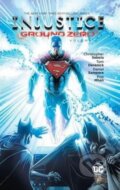 Kniha: Injustice: Ground Zero (Chris Sebela). DC Comics, 2017 Kniha: Injustice: Ground Zero (Chris Sebela). DC Comics, 2017