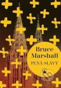 Kniha: Plná slávy (Bruce Marshall), 2017 Kniha: Plná slávy (Bruce Marshall), 2017