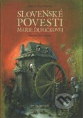Kniha: Slovenské povesti Márie Ďuríčkovej (Mária Ďuríčková a Ondrej Sliacky), 2017 Kniha: Slovenské povesti Márie Ďuríčkovej (Mária Ďuríčková a Ondrej Sliacky), 2017