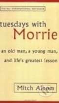 Kniha: Tuesdays with Morrie (Mitch Albom). Little, Brown, 2003 Kniha: Tuesdays with Morrie (Mitch Albom). Little, Brown, 2003