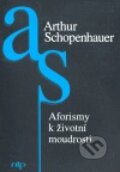 Aforismy k životní moudrosti - Arthur Schopenhauer, Nová tiskárna Pelhřimov, 1999