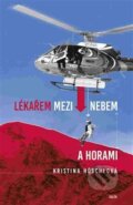 Kniha: Lékařem mezi nebem a horami (Kristina Höschlová). Galén, 2017 Kniha: Lékařem mezi nebem a horami (Kristina Höschlová). Galén, 2017