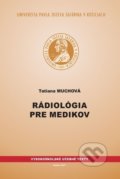 Rádiológia pre medikov - Tatiana Muchová, 2017