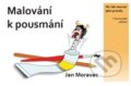 Kniha: Malování k pousmání (Jan Moravec). Klika, 2017 Kniha: Malování k pousmání (Jan Moravec). Klika, 2017