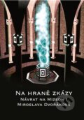 Kniha: Na hraně zkázy (Miroslava Dvořáková). Nová vlna, 2017 Kniha: Na hraně zkázy (Miroslava Dvořáková). Nová vlna, 2017