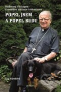 Kniha: Popel jsem a popel budu (Eva Muroňová). Petrinum, 2017 Kniha: Popel jsem a popel budu (Eva Muroňová). Petrinum, 2017