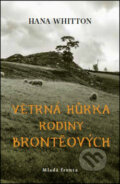 Kniha: Větrná hůrka rodiny Brontëových (Hana Whitton). Mladá fronta, 2017 Kniha: Větrná hůrka rodiny Brontëových (Hana Whitton). Mladá fronta, 2017