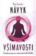 Kniha: Návyk všímavosti (Kate Sciandra). Edice knihy Omega, 2017 Kniha: Návyk všímavosti (Kate Sciandra). Edice knihy Omega, 2017