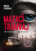 Kniha: Mazací tramvaj (Magda Stachula). CPRESS, 2017 Kniha: Mazací tramvaj (Magda Stachula). CPRESS, 2017