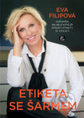 Kniha: Etiketa se šarmem (Eva Filipová). Exempla, 2017 Kniha: Etiketa se šarmem (Eva Filipová). Exempla, 2017
