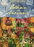 Kniha: Odkaz slnečnice (Mikuláš Štefan). Eva Černá- SUNFL, 2017 Kniha: Odkaz slnečnice (Mikuláš Štefan). Eva Černá- SUNFL, 2017