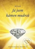 Kniha: Já jsem kámen mudrců (Jiří Vacek). Jiří Vacek, 2017 Kniha: Já jsem kámen mudrců (Jiří Vacek). Jiří Vacek, 2017