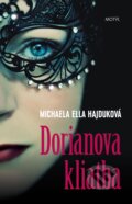 Kniha: Dorianova kliatba (Michaela Ella Hajduková). Motýľ, 2017 Kniha: Dorianova kliatba (Michaela Ella Hajduková). Motýľ, 2017