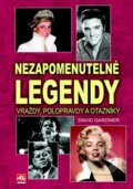 Kniha: Nezapomenutelné legendy (David Gardner). Alpress, 2017 Kniha: Nezapomenutelné legendy (David Gardner). Alpress, 2017