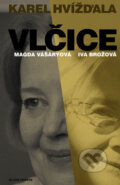 Kniha: Vlčice (Karel Hvížďala). Mladá fronta, 2017 Kniha: Vlčice (Karel Hvížďala). Mladá fronta, 2017
