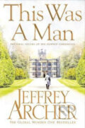 Kniha: This Was a Man (Jeffrey Archer). Pan Macmillan, 2017 Kniha: This Was a Man (Jeffrey Archer). Pan Macmillan, 2017