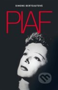 Kniha: Edith Piaf (Simone Berteautová). Leda, 2017 Kniha: Edith Piaf (Simone Berteautová). Leda, 2017