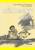 Kniha: Německy od Adama 1 (Drahomíra Kettnerová a Lea Tesařová). Fraus, 2012 Kniha: Německy od Adama 1 (Drahomíra Kettnerová a Lea Tesařová). Fraus, 2012