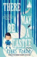 Kniha: There May Be a Castle (Piers Torday). Quercus, 2017 Kniha: There May Be a Castle (Piers Torday). Quercus, 2017
