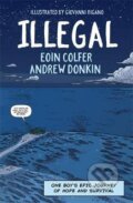 Kniha: Illegal (Andrew Donkin a Eoin Colfer). Hachette Book Group US, 2017 Kniha: Illegal (Andrew Donkin a Eoin Colfer). Hachette Book Group US, 2017