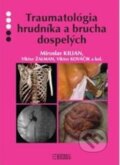 Kniha: Traumatológia hrudníka a brucha dospelých (Miroslav Kilian, Viktor Kováčik a Viktor Žalman), 2017 Kniha: Traumatológia hrudníka a brucha dospelých (Miroslav Kilian, Viktor Kováčik a Viktor Žalman), 2017