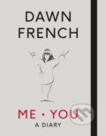 Kniha: Me. You (Dawn French). Penguin Books, 2017 Kniha: Me. You (Dawn French). Penguin Books, 2017