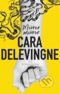 Kniha: Mirror, Mirror (Cara Delevingne). Orion, 2017 Kniha: Mirror, Mirror (Cara Delevingne). Orion, 2017
