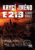 Kniha: Krycí jméno E219 (Terry Shaft). Cosmopolis, 2017 Kniha: Krycí jméno E219 (Terry Shaft). Cosmopolis, 2017