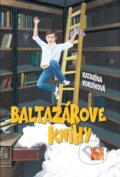 Kniha: Baltazárove knihy (Katarína Kordíková). Taktik, 2017 Kniha: Baltazárove knihy (Katarína Kordíková). Taktik, 2017