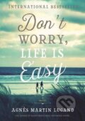 Kniha: Don't Worry, Life Is Easy (Agnes Martin-Lugand). Weinstein Company, The, 2017 Kniha: Don't Worry, Life Is Easy (Agnes Martin-Lugand). Weinstein Company, The, 2017
