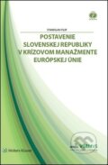 Kniha: Postavenie Slovenskej republiky v krízovom manažmente Európskej únie (Stanislav Filip). Wolters Kluwer, 2017 Kniha: Postavenie Slovenskej republiky v krízovom manažmente Európskej únie (Stanislav Filip). Wolters Kluwer, 2017