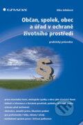 Kniha: Občan, spolek, obec a úřad v ochraně životního prostředí (Jitka Jelínková). Grada, 2017 Kniha: Občan, spolek, obec a úřad v ochraně životního prostředí (Jitka Jelínková). Grada, 2017