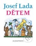 Kniha: Dětem (Josef Lada). Albatros CZ, 2017 Kniha: Dětem (Josef Lada). Albatros CZ, 2017