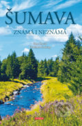 Kniha: Šumava známá i neznámá (Petr David a Vladimír Soukup). Universum, 2017 Kniha: Šumava známá i neznámá (Petr David a Vladimír Soukup). Universum, 2017