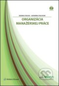 Kniha: Organizácia manažérskej práce (Katarína Stachová a Zdenko Stacho). Wolters Kluwer, 2017 Kniha: Organizácia manažérskej práce (Katarína Stachová a Zdenko Stacho). Wolters Kluwer, 2017