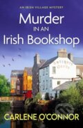 Kniha: Murder in an Irish Bookshop (Carlene O'connor). Canelo, 2022 Kniha: Murder in an Irish Bookshop (Carlene O'connor). Canelo, 2022
