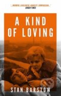 Kniha: A Kind of Loving (Stan Barstow). Parthian Books, 2022 Kniha: A Kind of Loving (Stan Barstow). Parthian Books, 2022