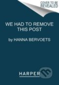 Kniha: We Had to Remove This Post (Hanna Bervoets). Harper Perennial, 2023 Kniha: We Had to Remove This Post (Hanna Bervoets). Harper Perennial, 2023