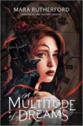Kniha: A Multitude of Dreams (Rutherford Mara). Inkyard, 2023 Kniha: A Multitude of Dreams (Rutherford Mara). Inkyard, 2023