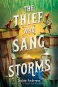 Kniha: The Thief Who Sang Storms (Sophie Anderson). Scholastic, 2023 Kniha: The Thief Who Sang Storms (Sophie Anderson). Scholastic, 2023